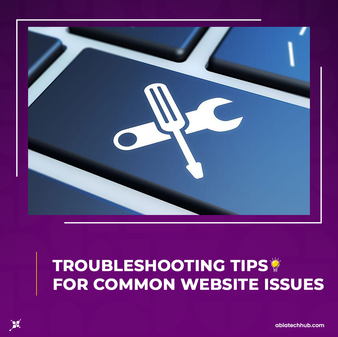 Troubleshooting tips for common website issues that website owners often face